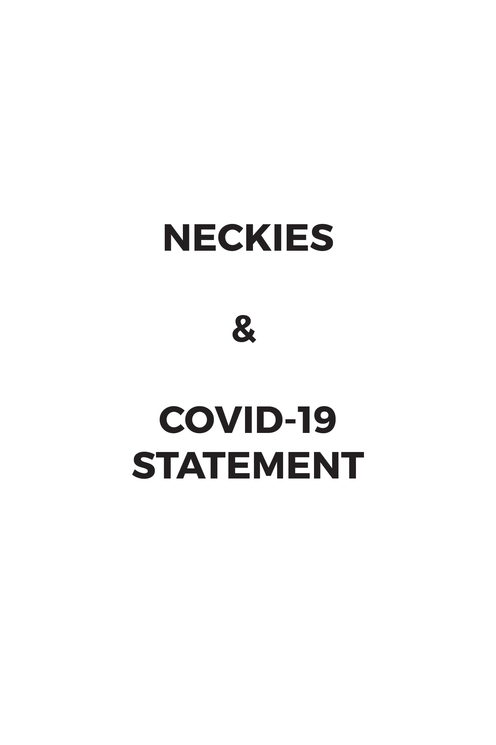 Neckies & Covid-19 Statement